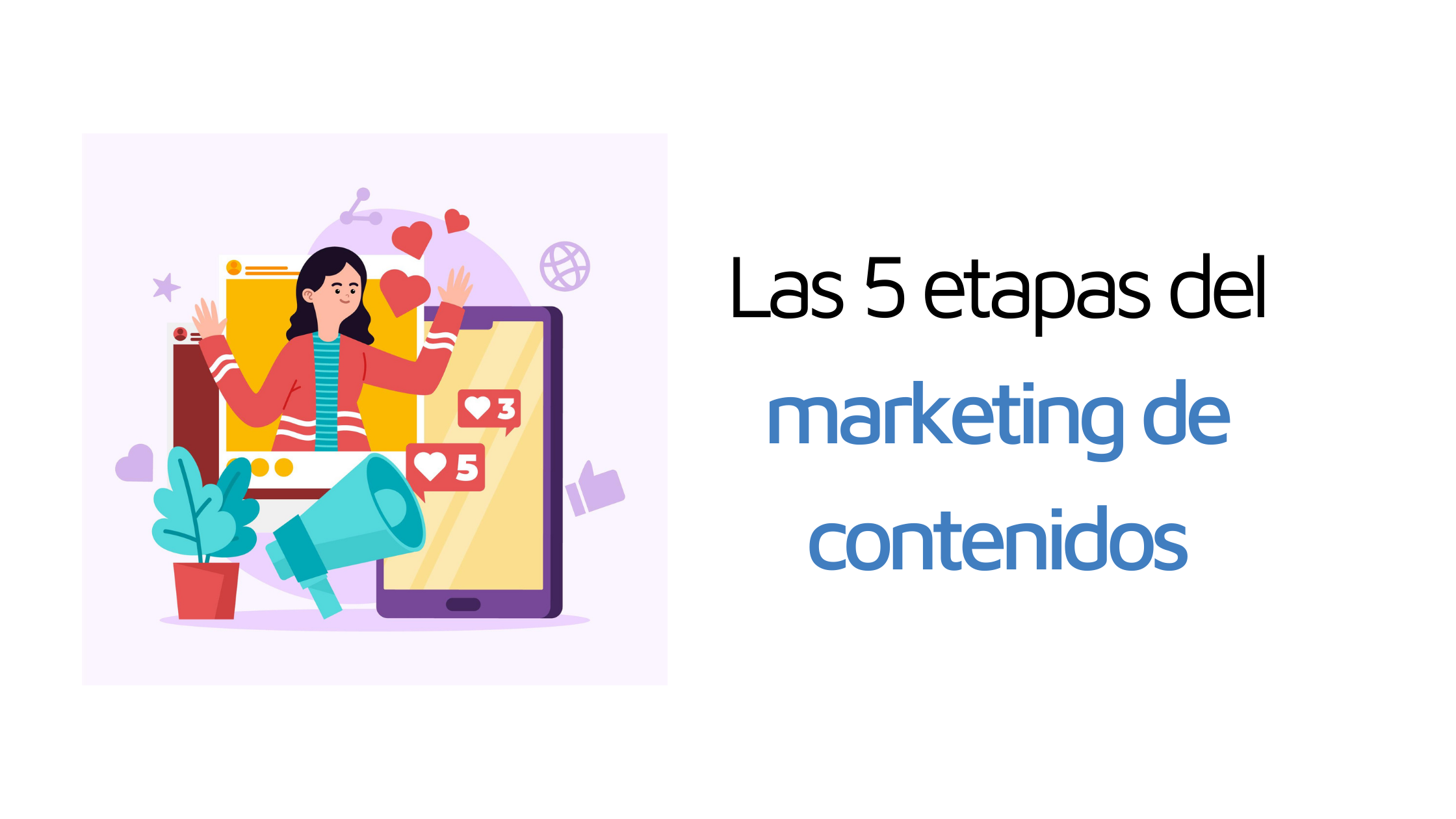 Las 5 Etapas Del Marketing De Contenidos Baúl Digital 9441