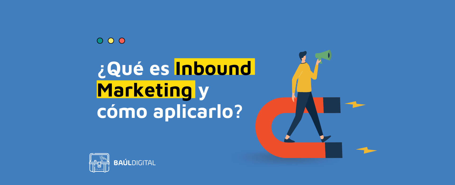 ¿Qué Es Inbound Marketing? – Baúl Digital