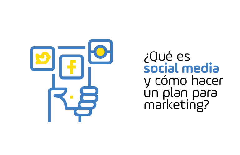 ¿Qué es social media y cómo hacer un plan para marketing?