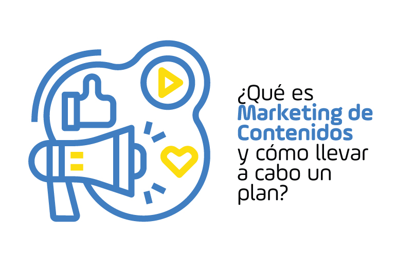 ¿Qué es el Marketing de contenidos y cómo llevar a cabo un plan?