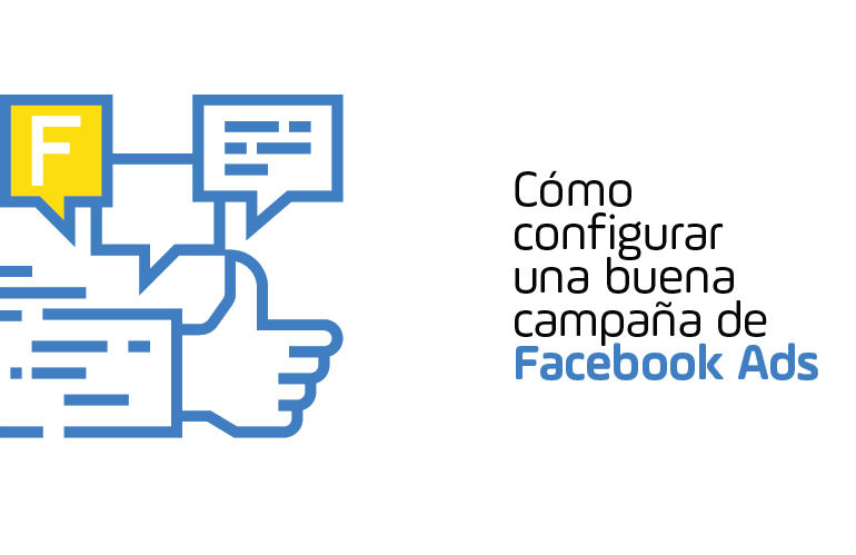 Cómo configurar una buena campaña de Facebook Ads