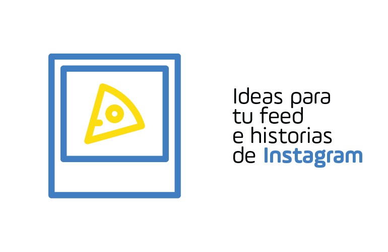 Ideas para tu feed e Historias de Instagram