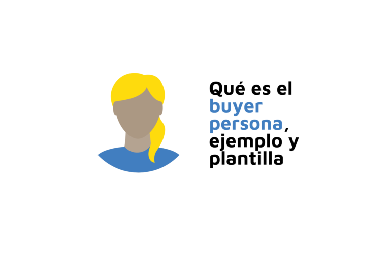 Qué es el buyer persona, ejemplo y plantilla