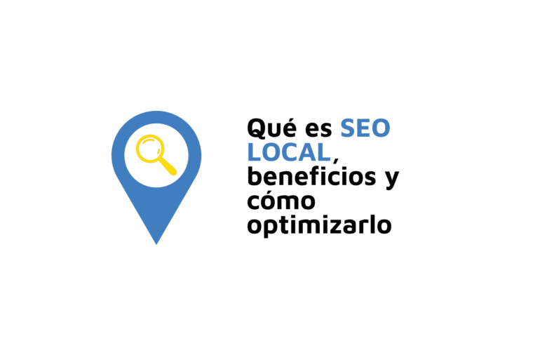 Qué es SEO LOCAL, beneficios y cómo optimizarlo