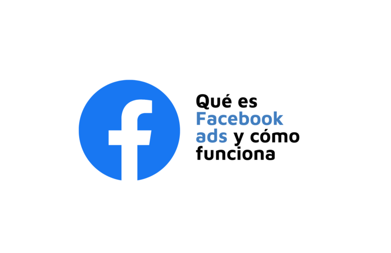 FACEBOOK ADS ¿Qué es y cómo funciona?