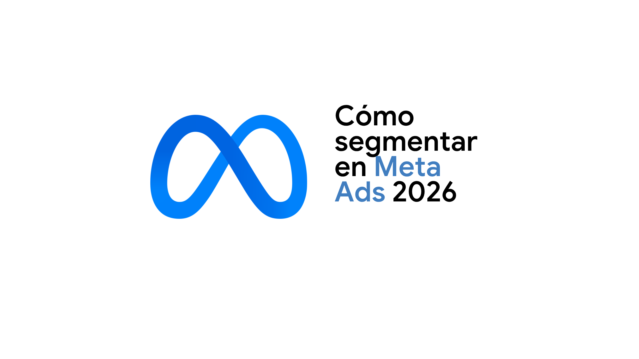 Cómo segmentar en Facebook Ads (guía completa 2026)