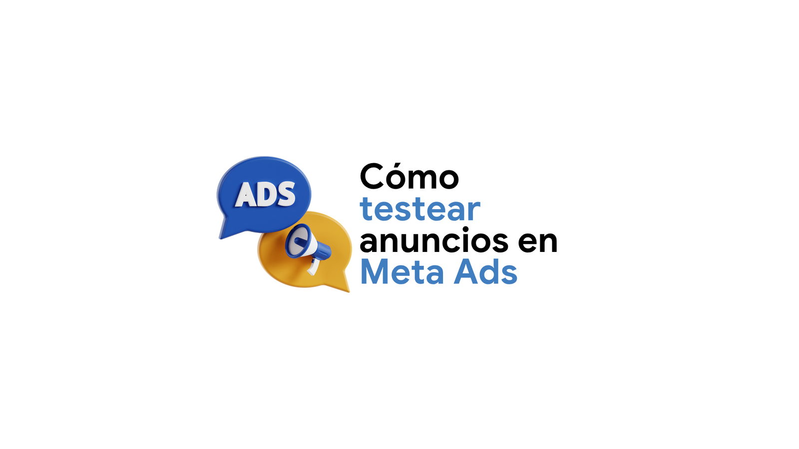 Cómo probar anuncios en Meta Ads sin desperdiciar presupuesto